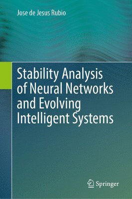 bokomslag Stability Analysis of Neural Networks and Evolving Intelligent Systems