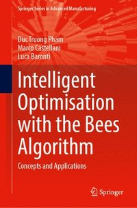 bokomslag Intelligent Optimisation with the Bees Algorithm