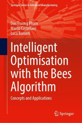 Intelligent Optimisation with the Bees Algorithm 1