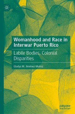 bokomslag Womanhood and Race in Interwar Puerto Rico