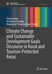 bokomslag Climate Change and Sustainable Development Goals Discourse in Rural and Tourism-Protected Areas