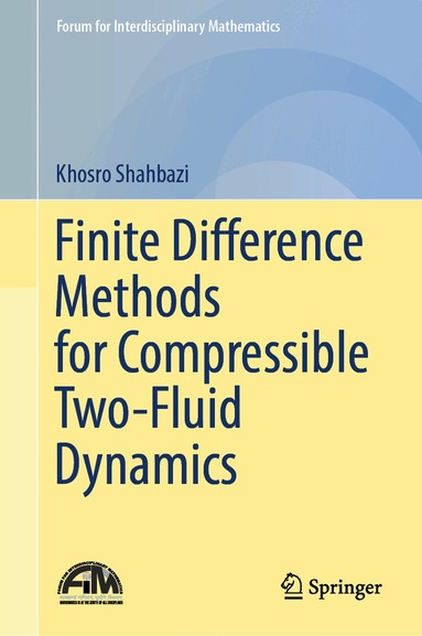 Khosro Shahbazi - Finite Difference Methods for Compressible Two-Fluid Dynamics, Inbunden