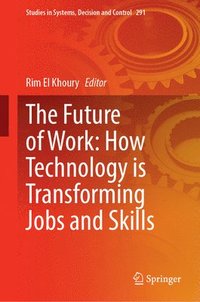 bokomslag The Future of Work: How Technology is Transforming Jobs and Skills