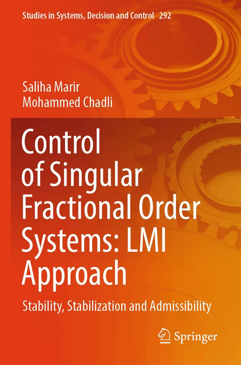 Saliha Marir, Mohammed Chadli - Control of Singular Fractional Order Systems: LMI Approach, Häftad