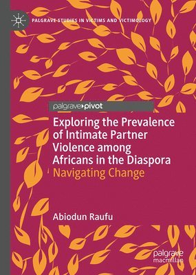 Exploring the Prevalence of Intimate Partner Violence among Africans in the Diaspora 1