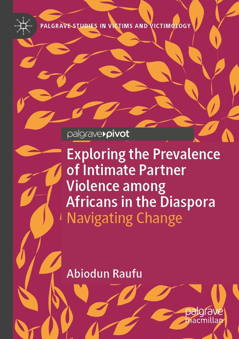 Abiodun Raufu - Exploring the Prevalence of Intimate Partner Violence among Africans in the Diaspora, Häftad