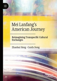 bokomslag Mei Lanfang's American Journey