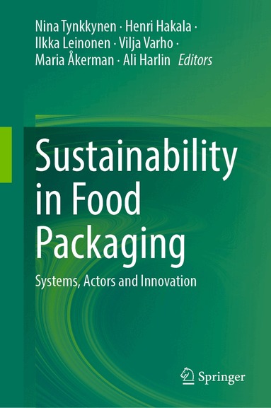 Nina Tynkkynen, Henri Hakala, Ilkka Leinonen, Vilja Varho, Maria Åkerman, Ali Harlin - Sustainability in Food Packaging, Inbunden