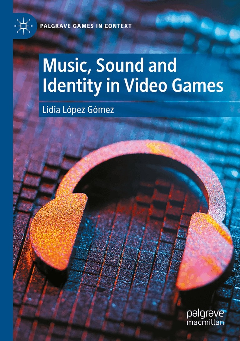 Lidia López Gómez - Music, Sound and Identity in Video Games, Häftad. Tillgänglighet: Lägg i varukorg