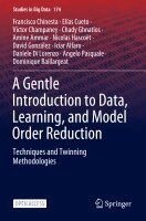 Francisco Chinesta, Elías Cueto, Victor Champaney, Chady Ghnatios, Amine Ammar, Nicolas Hascoët, David González, Icíar Alfaro, Daniele Di Lorenzo, Angelo Pasquale, Dominique Baillargeat - Gentle Introduction to Data, Learning, and Model Order Reduction, Häftad