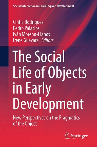Cintia Rodríguez, Pedro Palacios, Iván Moreno-Llanos, Irene Guevara - Social Life of Objects in Early Development, Inbunden