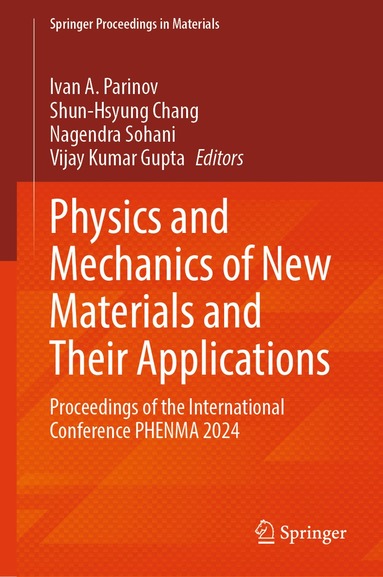 Ivan A. Parinov, Shun-Hsyung Chang, Nagendra Sohani, Vijay Kumar Gupta - Physics and Mechanics of New Materials and Their Applications, Inbunden