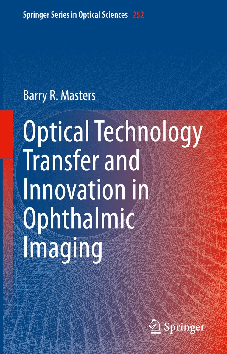 Barry R. Masters - Optical Technology Transfer and Innovation in Ophthalmic Imaging, Inbunden