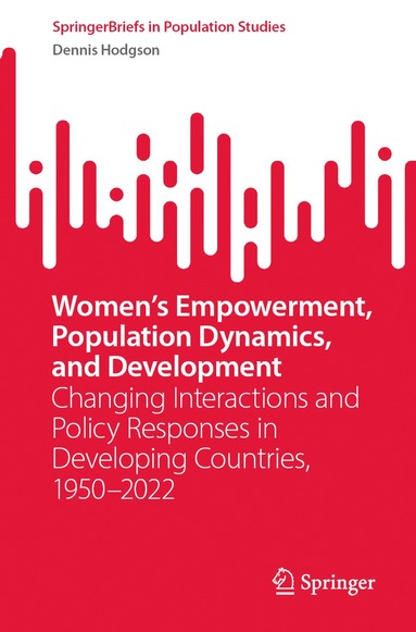 Dennis Hodgson - Women’s Empowerment, Population Dynamics, and Development, Häftad