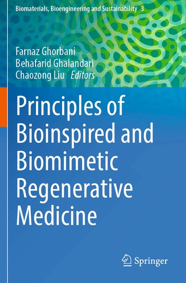 Farnaz Ghorbani, Behafarid Ghalandari, Chaozong Liu - Principles of Bioinspired and Biomimetic Regenerative Medicine, Häftad