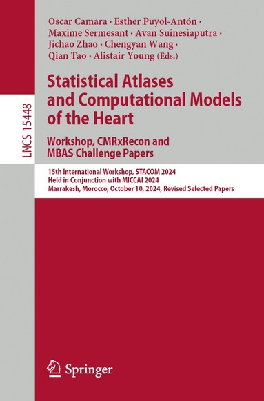 Oscar Camara, Esther Puyol-Antón, Maxime Sermesant, Avan Suinesiaputra, Jichao Zhao, Chengyan Wang, Qian Tao, Alistair Young - Statistical Atlases and Computational Models of the Heart. Workshop, CMRxRecon and MBAS Challenge Papers., Häftad