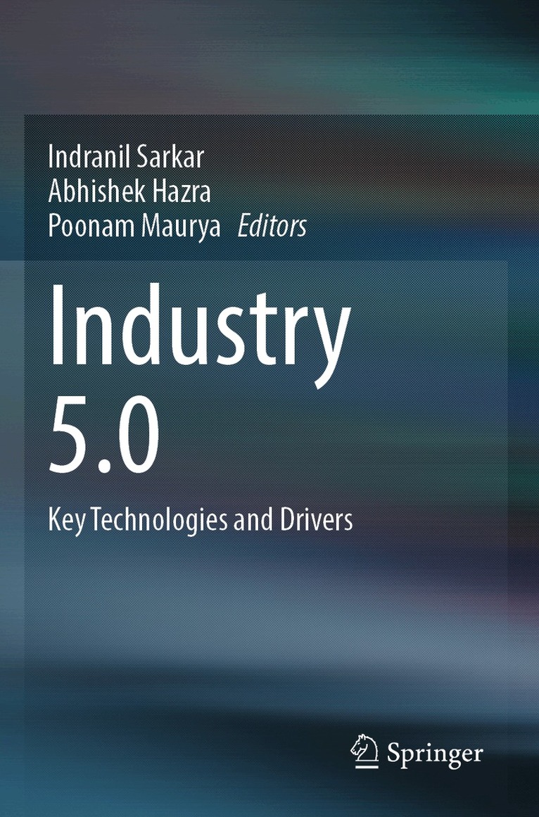 Indranil Sarkar, Abhishek Hazra, Poonam Maurya - Industry 5.0, Häftad. Tillgänglighet: Lägg i varukorg