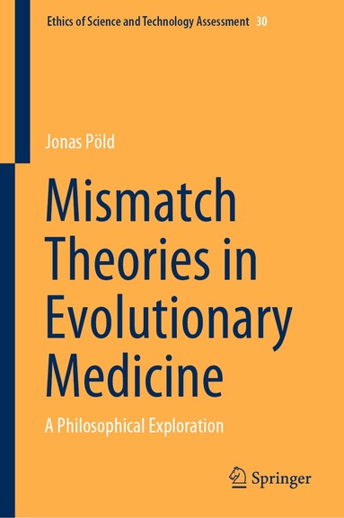 Jonas Pöld - Mismatch Theories in Evolutionary Medicine, Inbunden