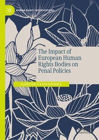 bokomslag The Impact of European Human Rights Bodies on Penal Policies