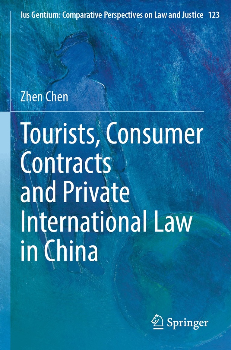 Zhen Chen - Tourists, Consumer Contracts and Private International Law in China, Häftad