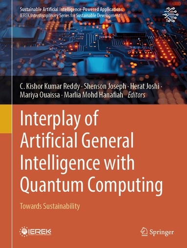 C. Kishor Kumar Reddy, Shenson Joseph, Herat Joshi, Mariya Ouaissa, Marlia Mohd Hanafiah - Interplay of Artificial General Intelligence with Quantum Computing, Inbunden