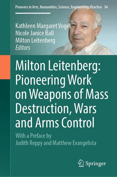 Kathleen Margaret Vogel, Nicole Janice Ball, Milton Leitenberg - Milton Leitenberg: Pioneering Work on Weapons of Mass Destruction, Wars and Arms Control, Inbunden