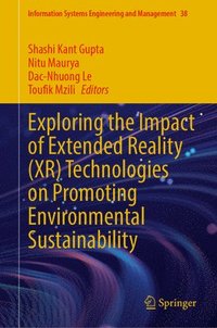 bokomslag Exploring the Impact of Extended Reality (XR) Technologies on Promoting Environmental Sustainability