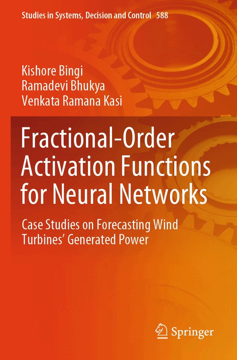 Kishore Bingi, Ramadevi Bhukya, Venkata Ramana Kasi - Fractional-Order Activation Functions for Neural Networks, Häftad