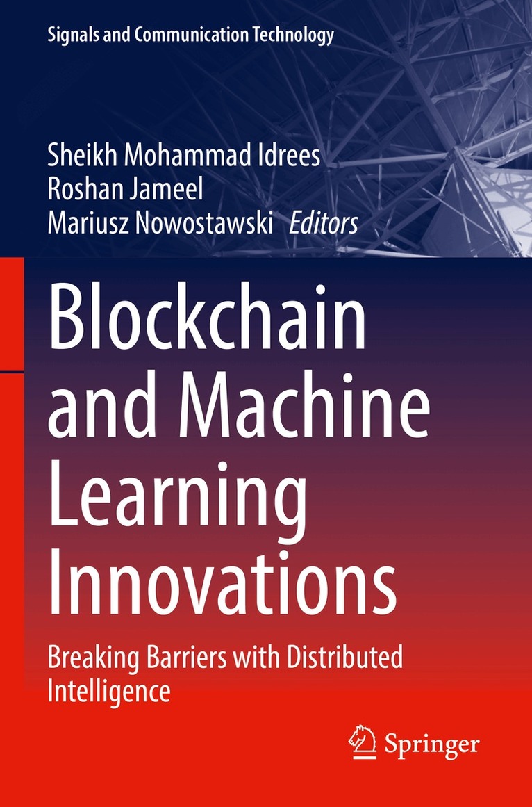 Sheikh Mohammad Idrees, Roshan Jameel, Mariusz Nowostawski - Blockchain and Machine Learning Innovations, Häftad