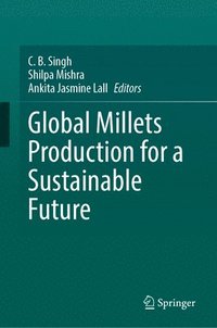 bokomslag Global Millets Production for a Sustainable Future