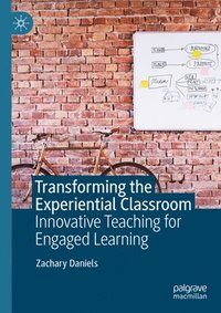 bokomslag Transforming the Experiential Classroom