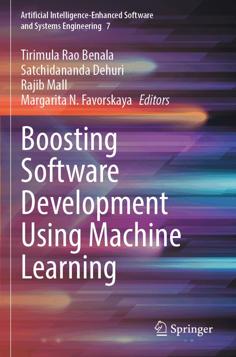 Tirimula Rao Benala, Satchidananda Dehuri, Rajib Mall, Margarita N. Favorskaya - Boosting Software Development Using Machine Learning, Häftad