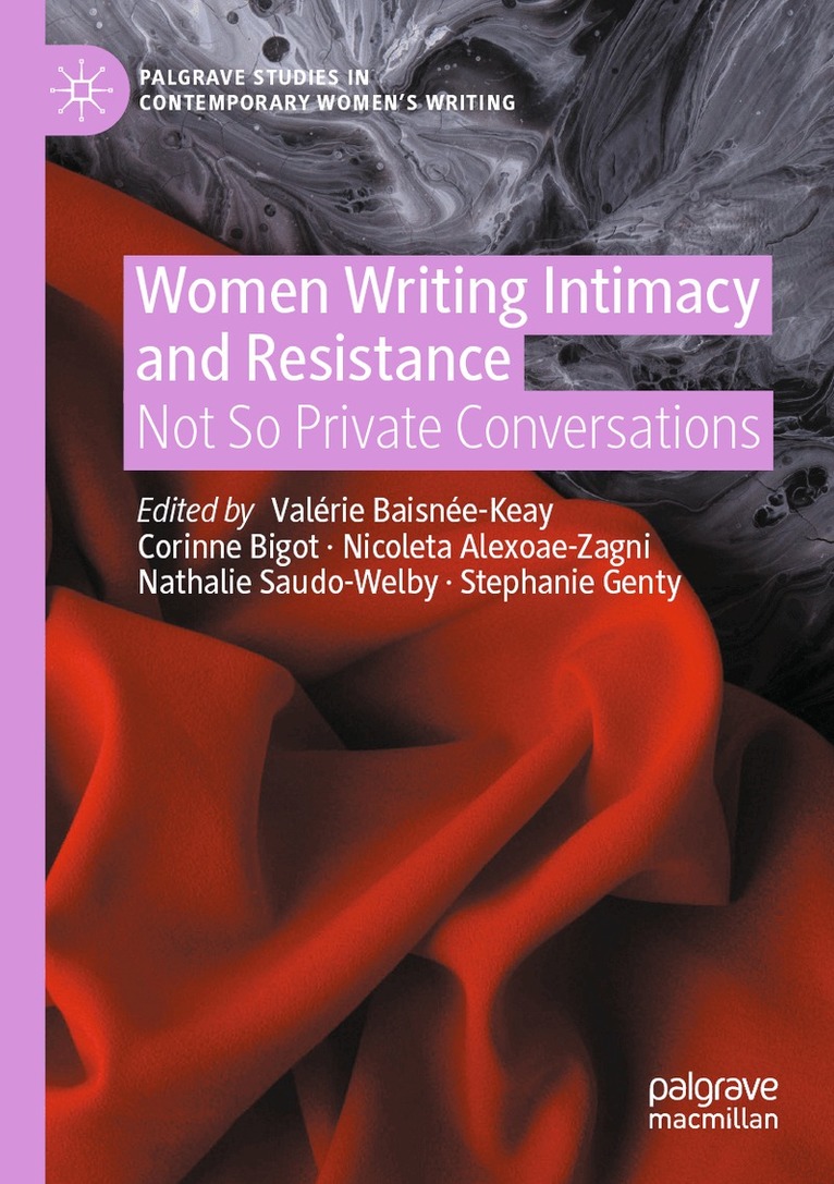 Valérie Baisnée-Keay, Corinne Bigot, Nicoleta Alexoae-Zagni, Nathalie Saudo-Welby, Stephanie Genty - Women Writing Intimacy and Resistance, Häftad