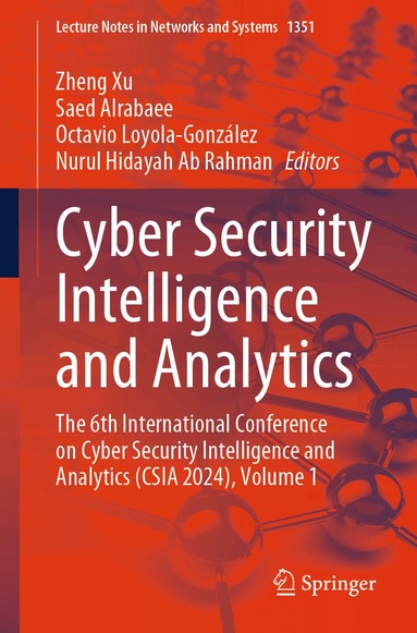Zheng Xu, Saed Alrabaee, Octavio Loyola-González, Nurul Hidayah Ab Rahman - Cyber Security Intelligence and Analytics, Häftad