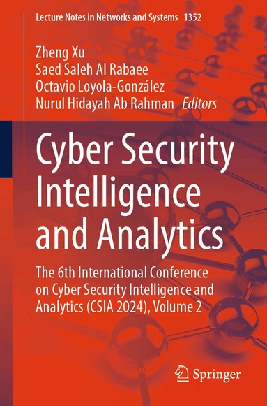 Zheng Xu, Saed Saleh Al Rabaee, Octavio Loyola-González, Nurul Hidayah Ab Rahman - Cyber Security Intelligence and Analytics, Häftad