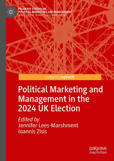 Jennifer Lees-Marshment, Ioannis Zisis - Political Marketing and Management in the 2024 UK Election, Inbunden