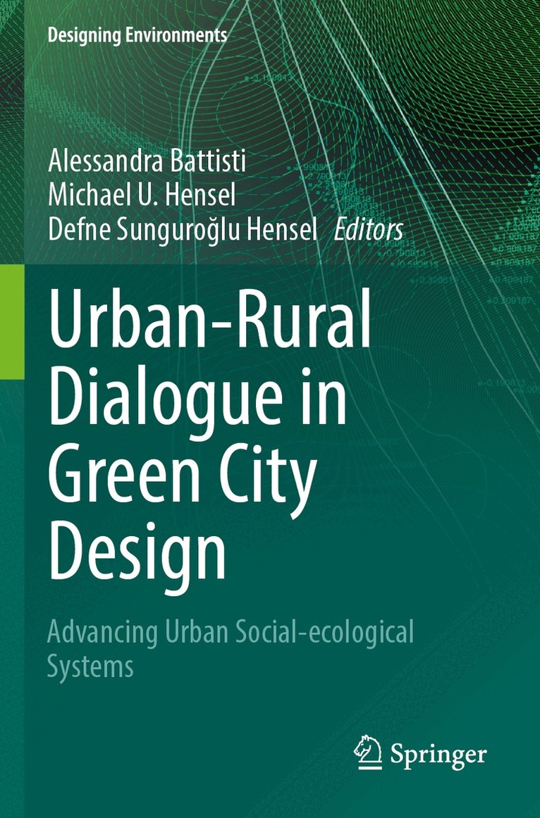 Alessandra Battisti, Michael U. Hensel, Defne Sunguroğlu Hensel - Urban-Rural Dialogue in Green City Design, Häftad