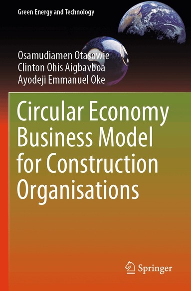 Osamudiamen Otasowie, Clinton Ohis Aigbavboa, Ayodeji Emmanuel Oke - Circular Economy Business Model for Construction Organisations, Häftad