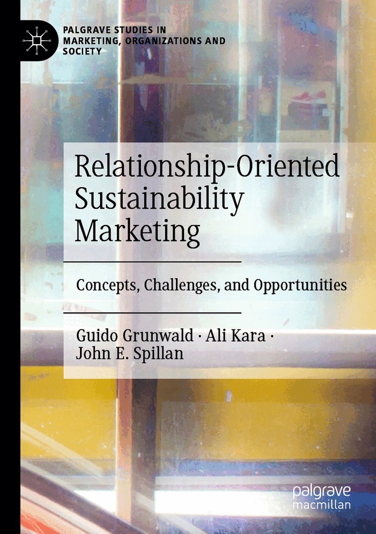 Guido Grunwald, Ali Kara, John E. Spillan - Relationship-Oriented Sustainability Marketing, Häftad