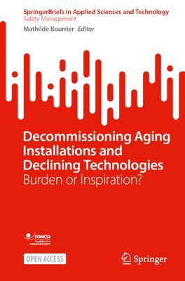 Decommissioning Aging Installations and Declining Technologies 1