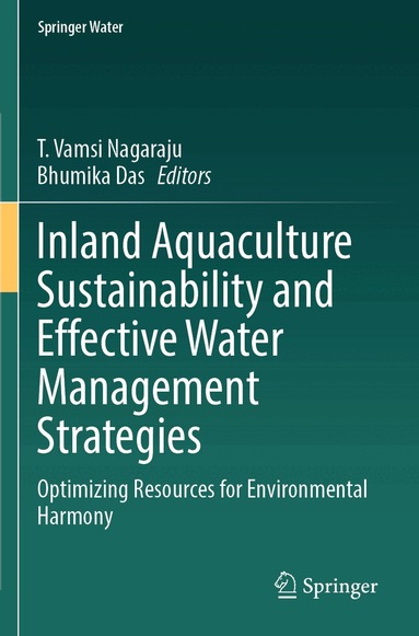 T. Vamsi Nagaraju, Bhumika Das - Inland Aquaculture Sustainability and Effective Water Management Strategies, Häftad