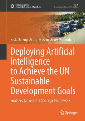 bokomslag Deploying Artificial Intelligence to Achieve the UN Sustainable Development Goals