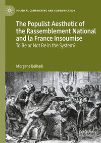 bokomslag The Populist Aesthetic of the Rassemblement National and la France Insoumise