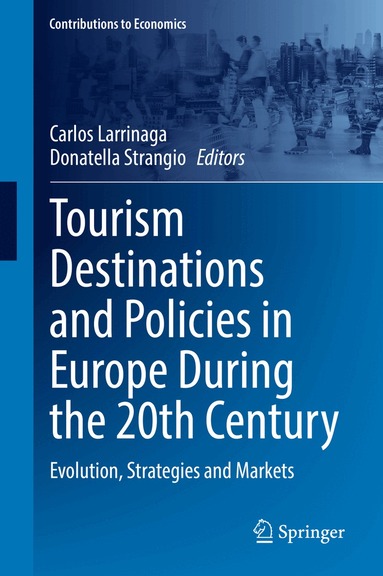 Carlos Larrinaga, Donatella Strangio - Tourism Destinations and Policies in Europe During the 20th Century, Inbunden
