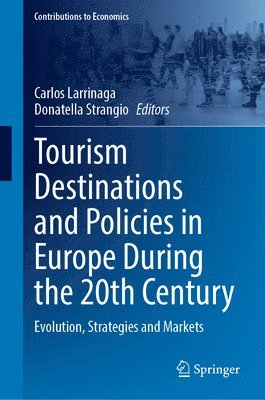 Tourism Destinations and Policies in Europe During the 20th Century 1