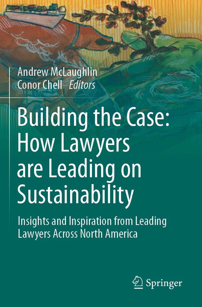 Andrew McLaughlin, Conor Chell - Building the Case: How Lawyers are Leading on Sustainability, Häftad