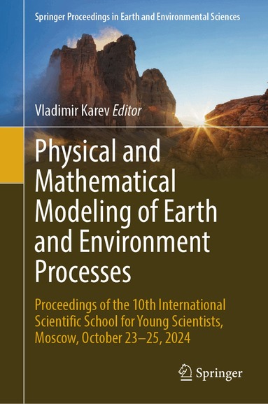 Vladimir Karev - Physical and Mathematical Modeling of Earth and Environment Processes, Inbunden