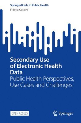 Secondary Use of Electronic Health Data 1