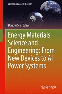 bokomslag Energy Materials Science and Engineering: From New Devices to AI Power Systems