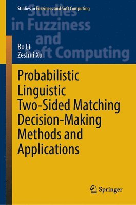 bokomslag Probabilistic Linguistic Two-Sided Matching Decision-Making Methods and Applications